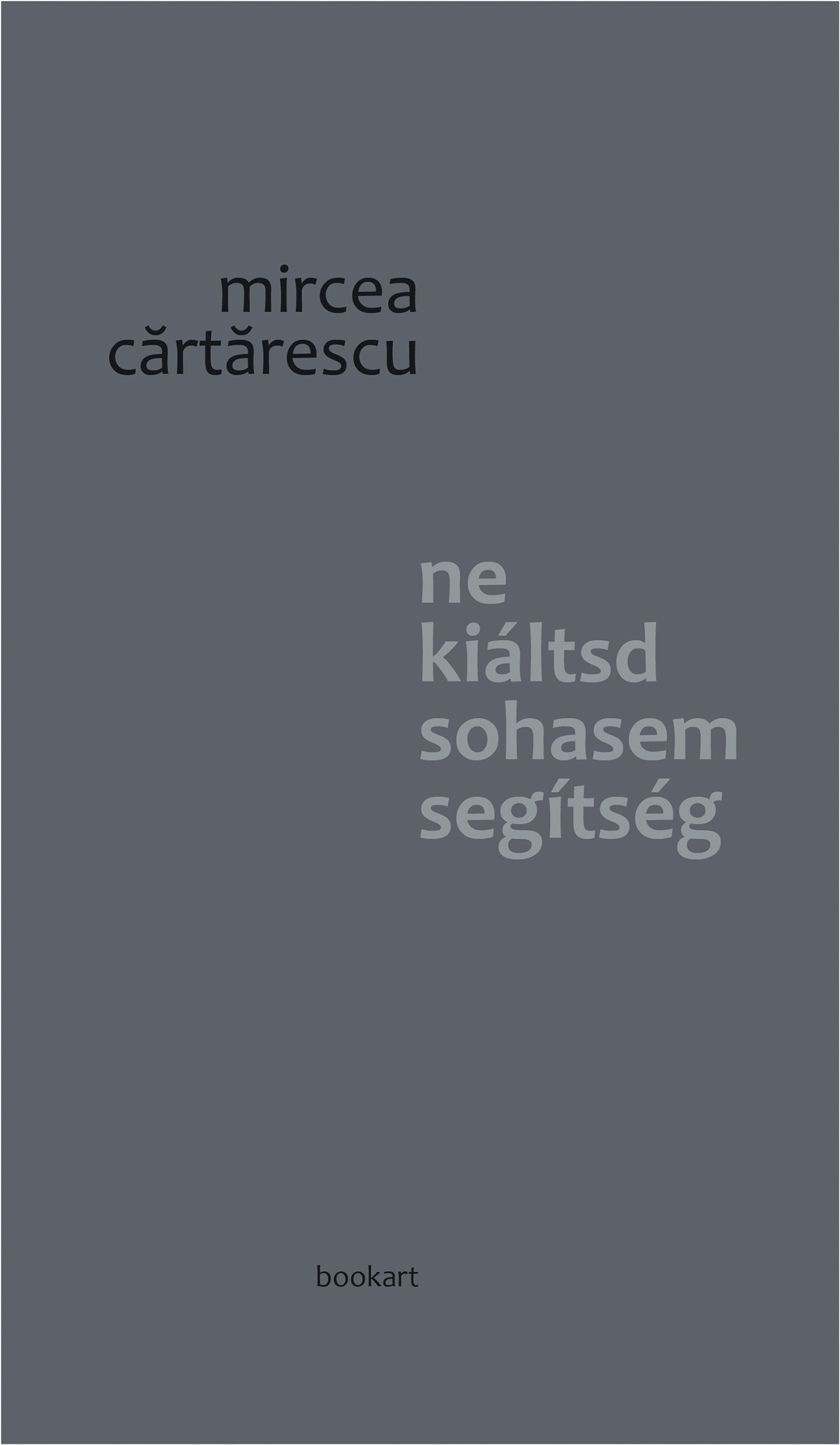 Ne kiáltsd sohasem segítség