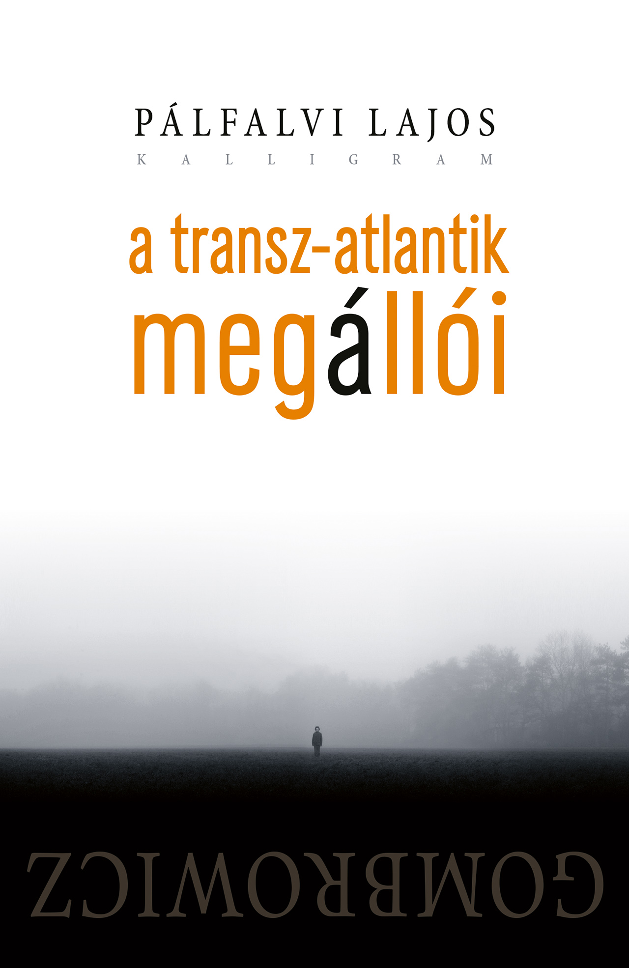 A Transz-Atlantik megállói – Gombrowicz
