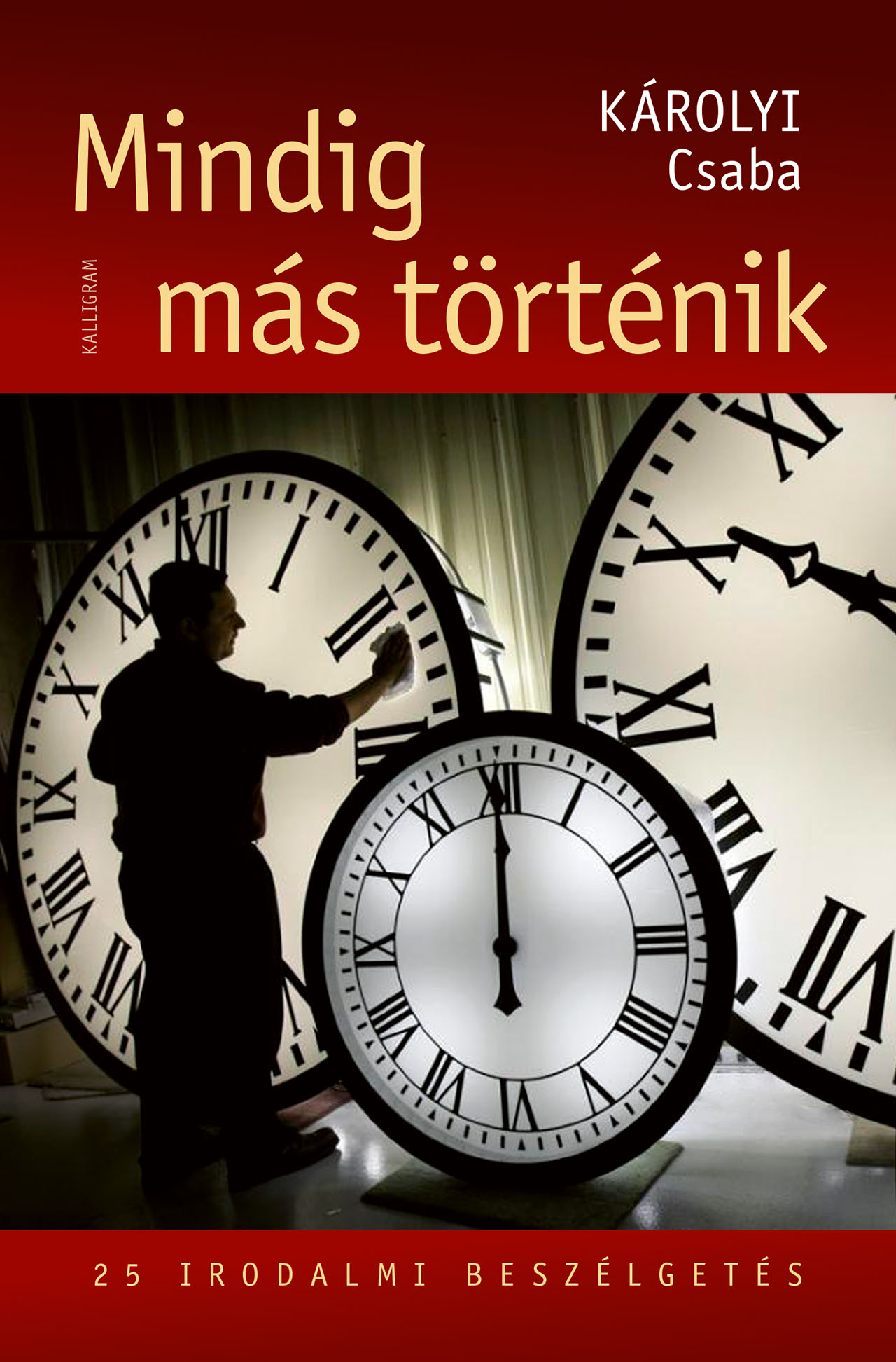 Mindig más történik – 25 irodalmi beszélgetés