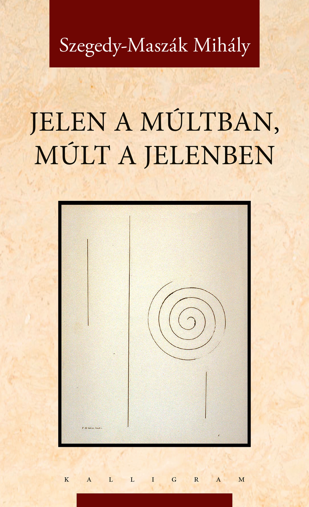 Jelen a múltban, múlt a jelenben