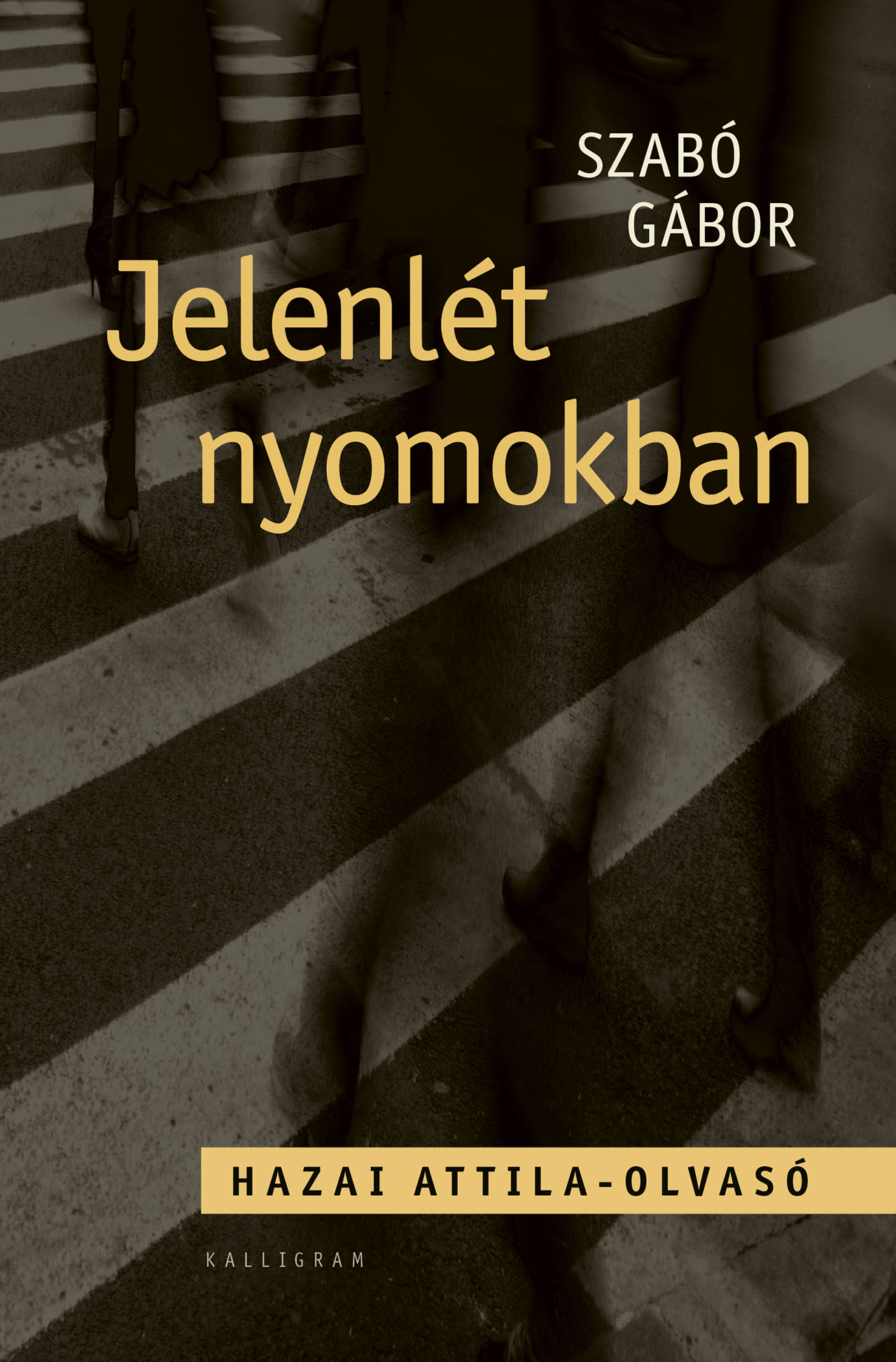 Jelenlét nyomokban – Hazai Attila-olvasó