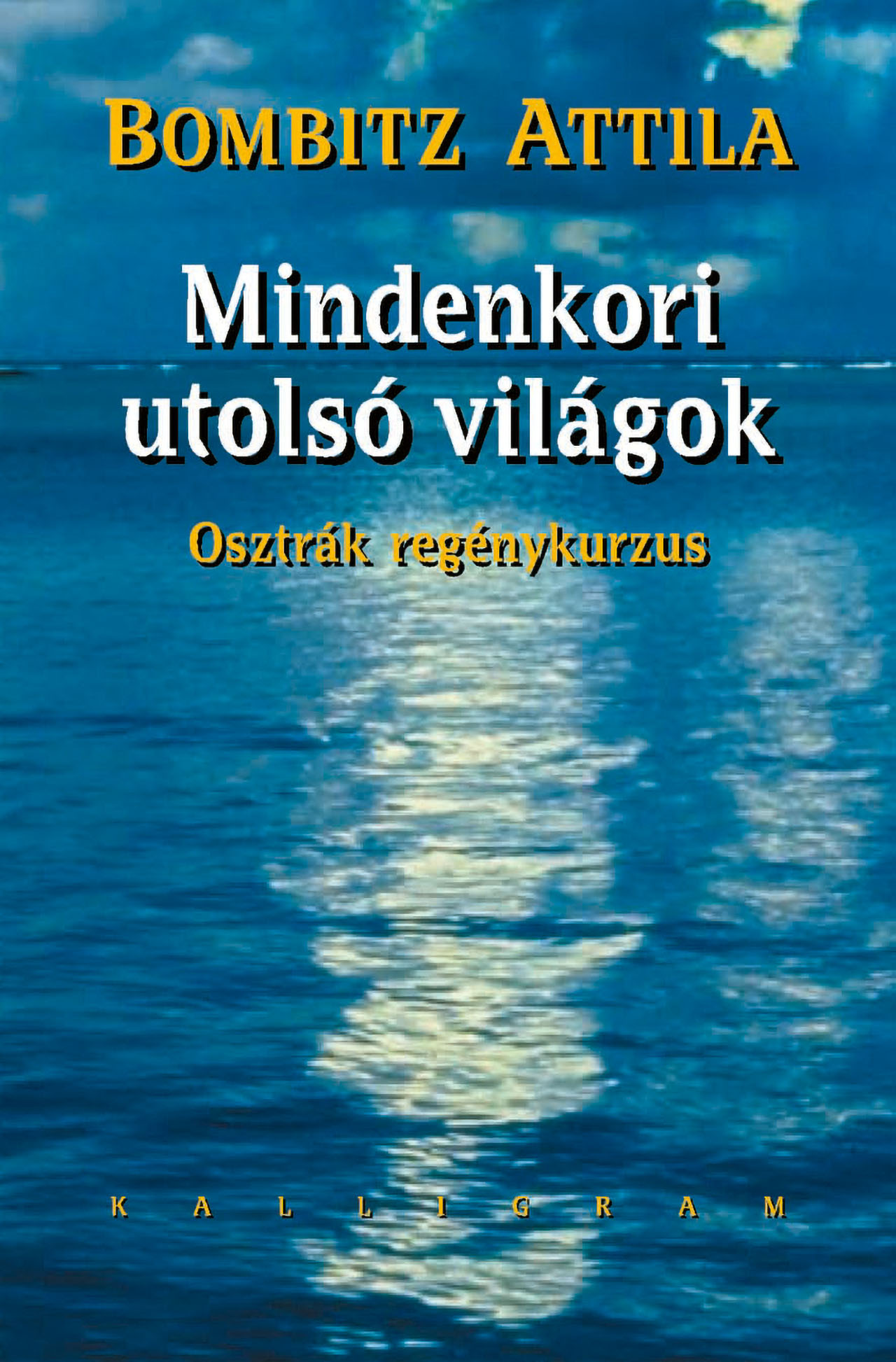 Mindenkori utolsó világok – Osztrák regénykurzus