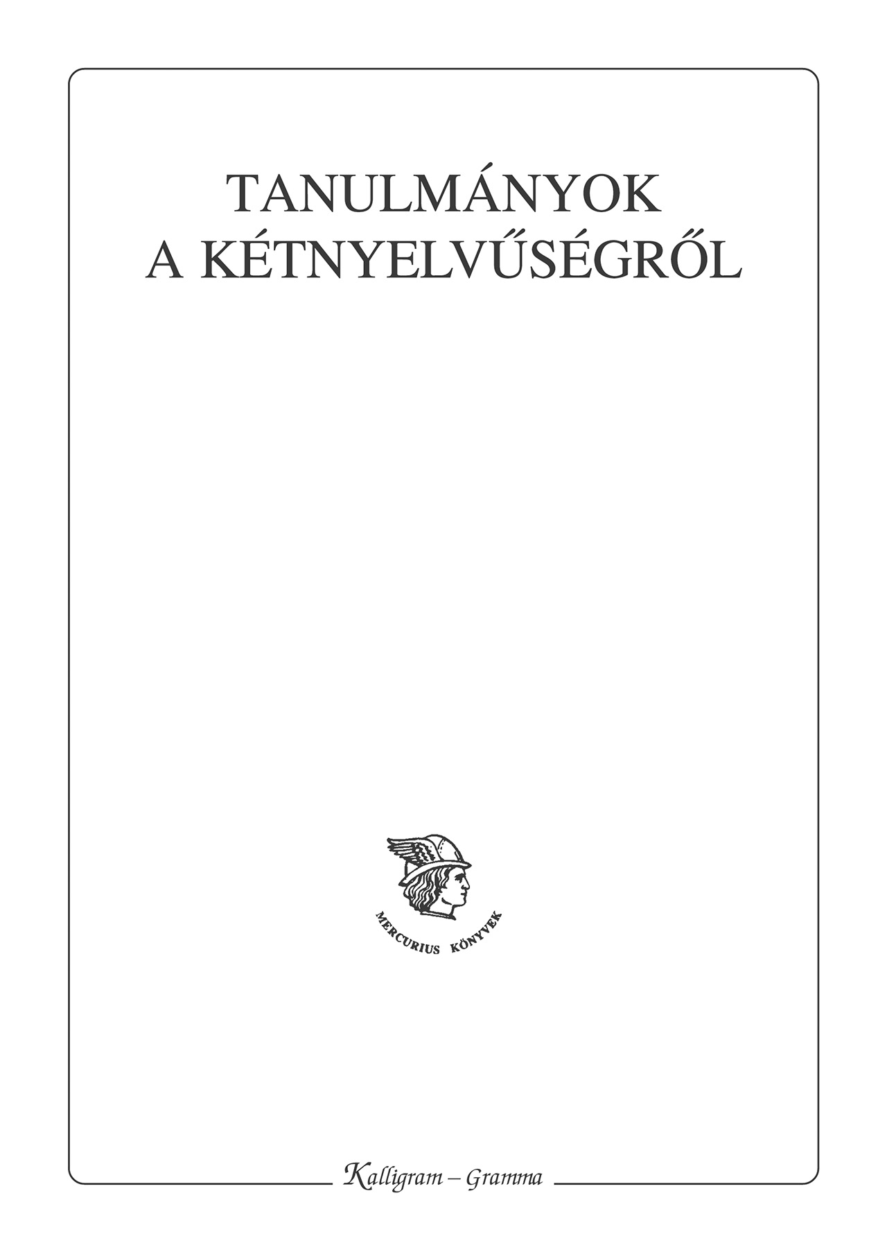 Tanulmányok a kétnyelvűségről III.