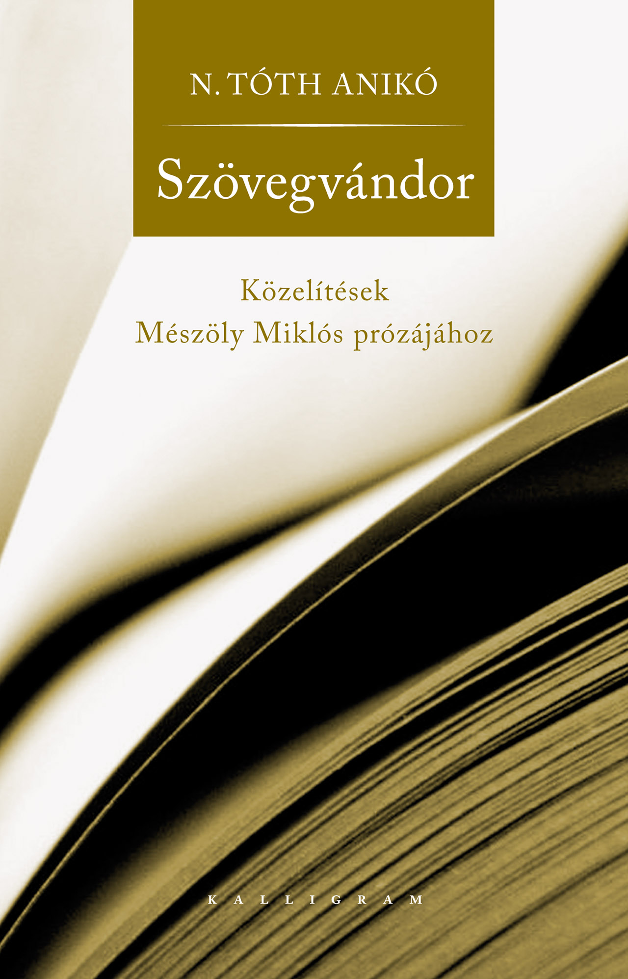 Szövegvándor – Közelítések Mészöly Miklós prózájához