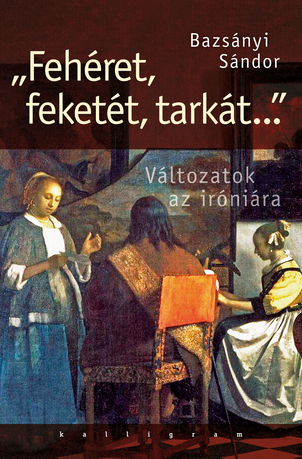 Fehéret, feketét, tarkát. Változatok az iróniára