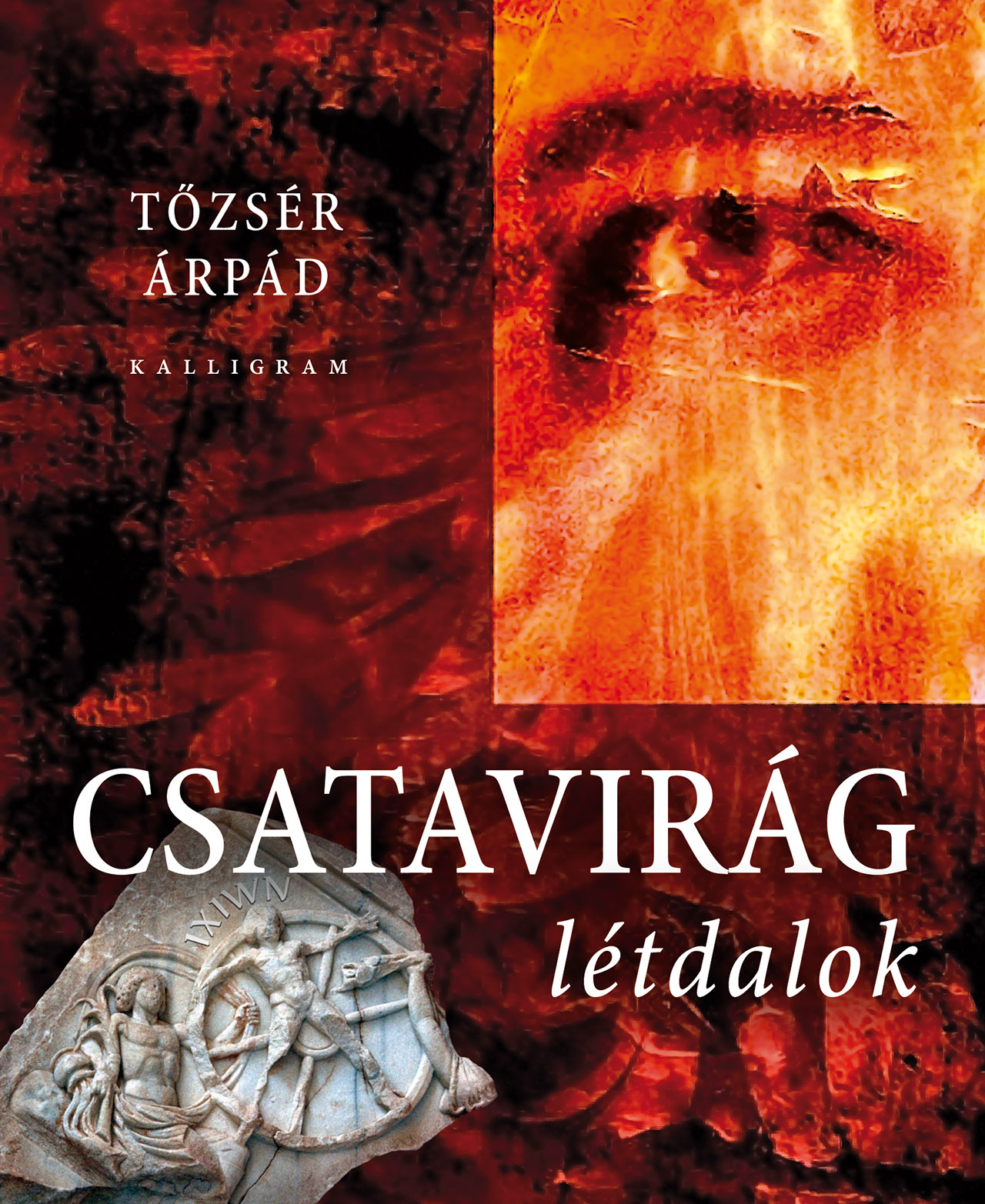 Csatavirág. Lét-dalok