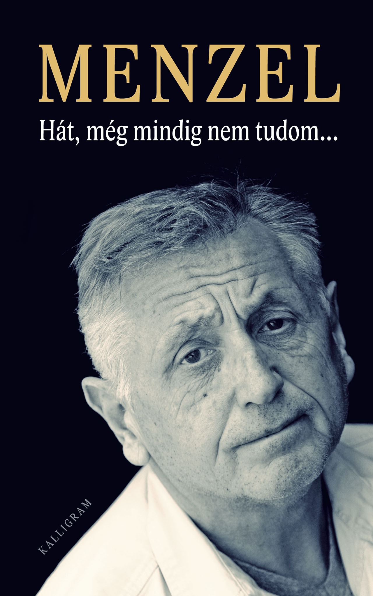 HÁT, MÉG MINDIG nem TUDOM…
