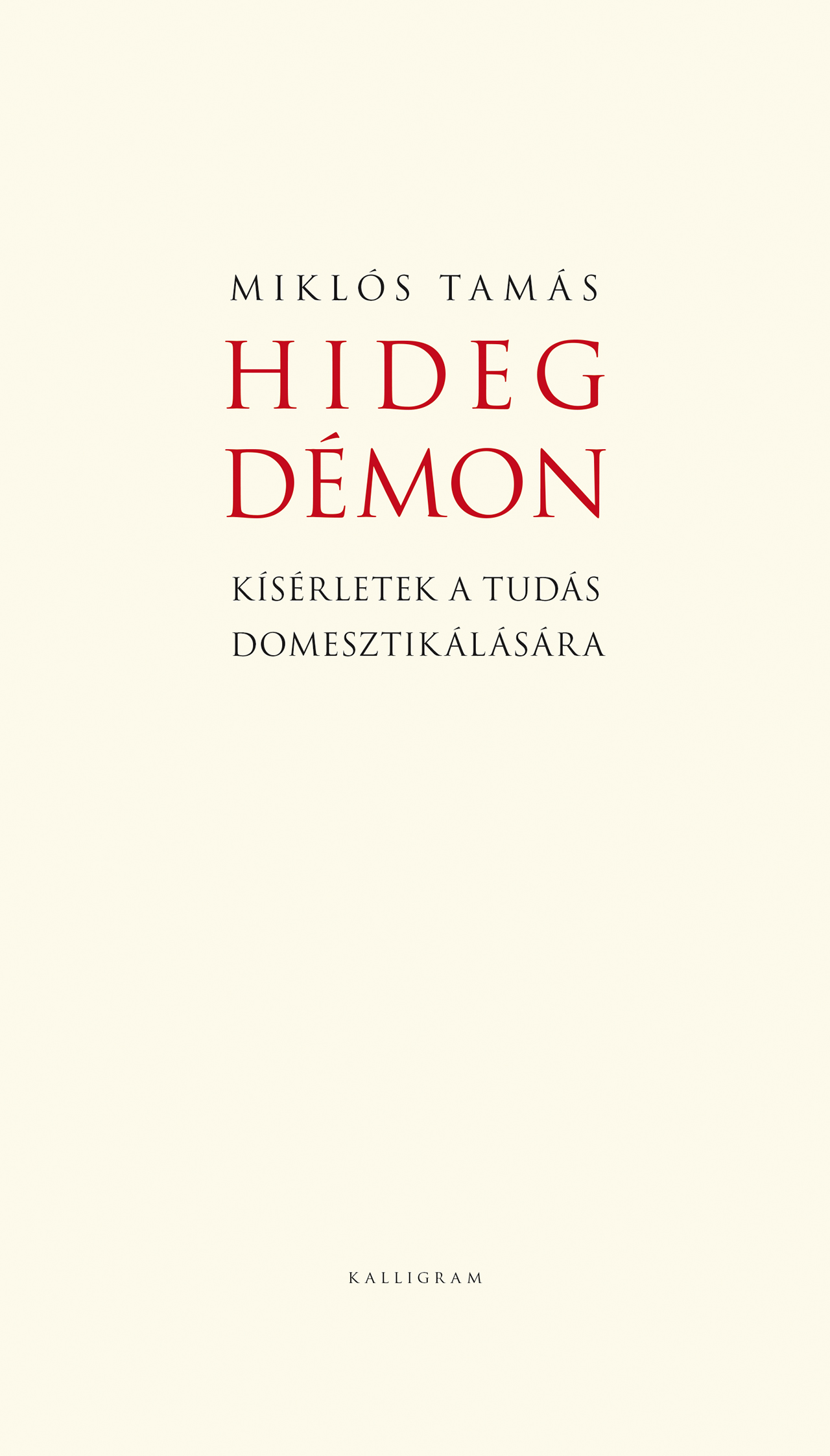 Hideg démon. Kísérletek a tudás domesztikálására