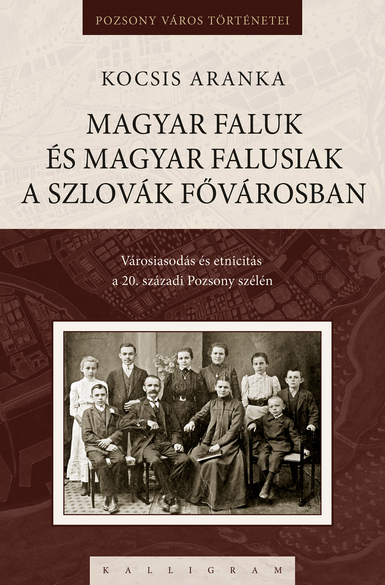 Magyar faluk és magyar falusiak a szlovák fővárosban – Városiasodás és etnicitás a 20. századi Pozsony szélén