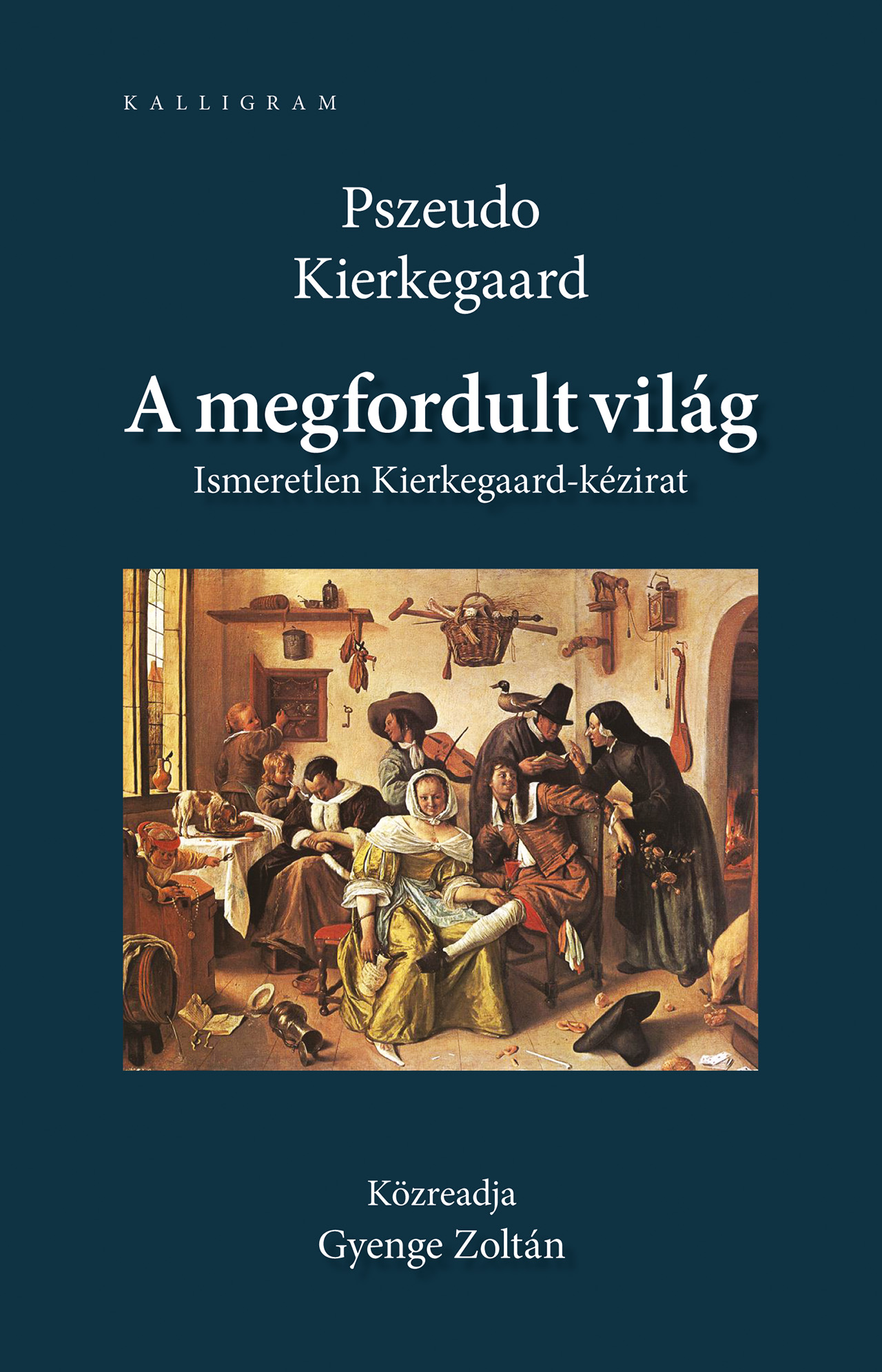 A megfordult világ – Ismeretlen Kierkegaard-kézirat