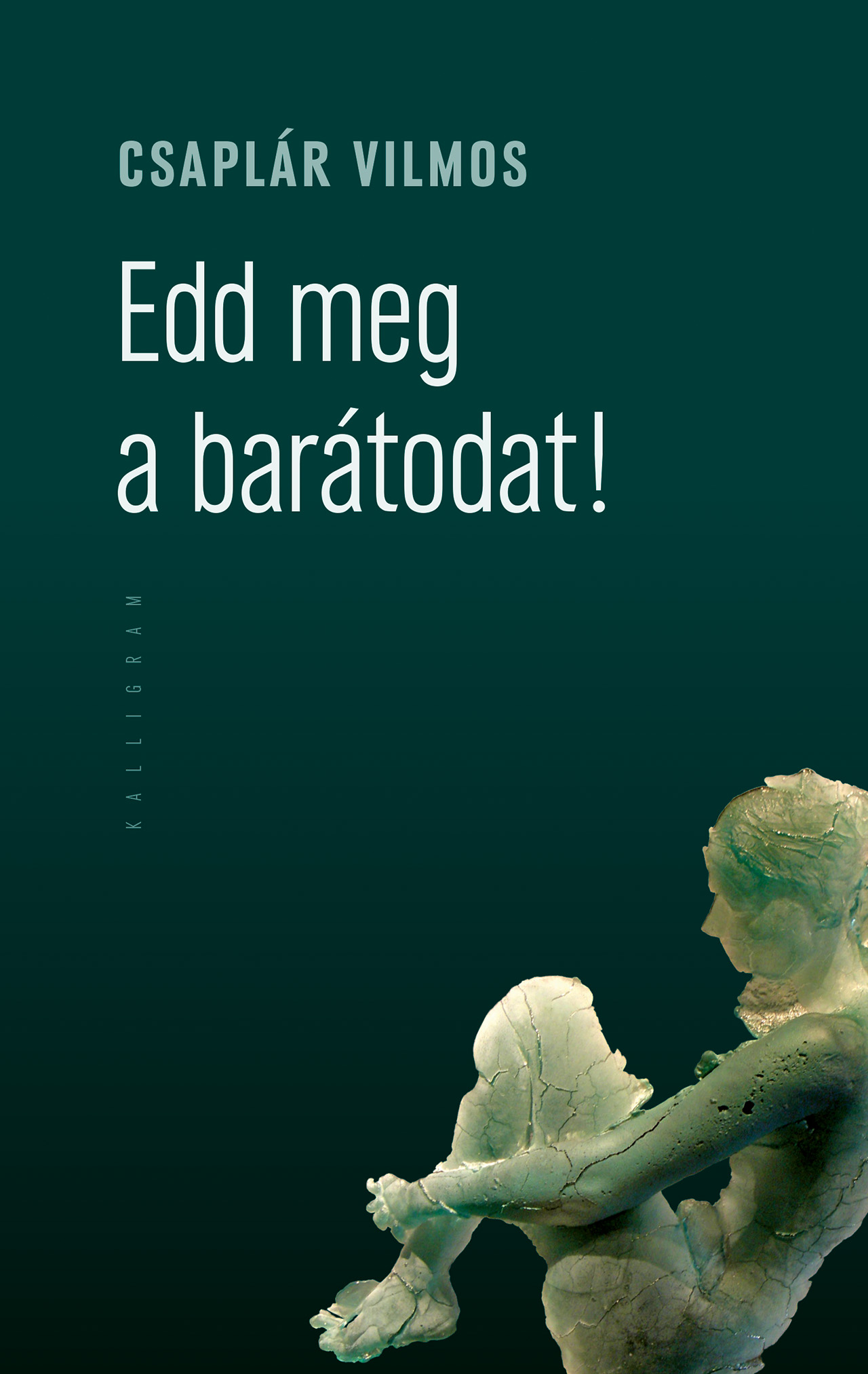 Edd meg a barátodat!
