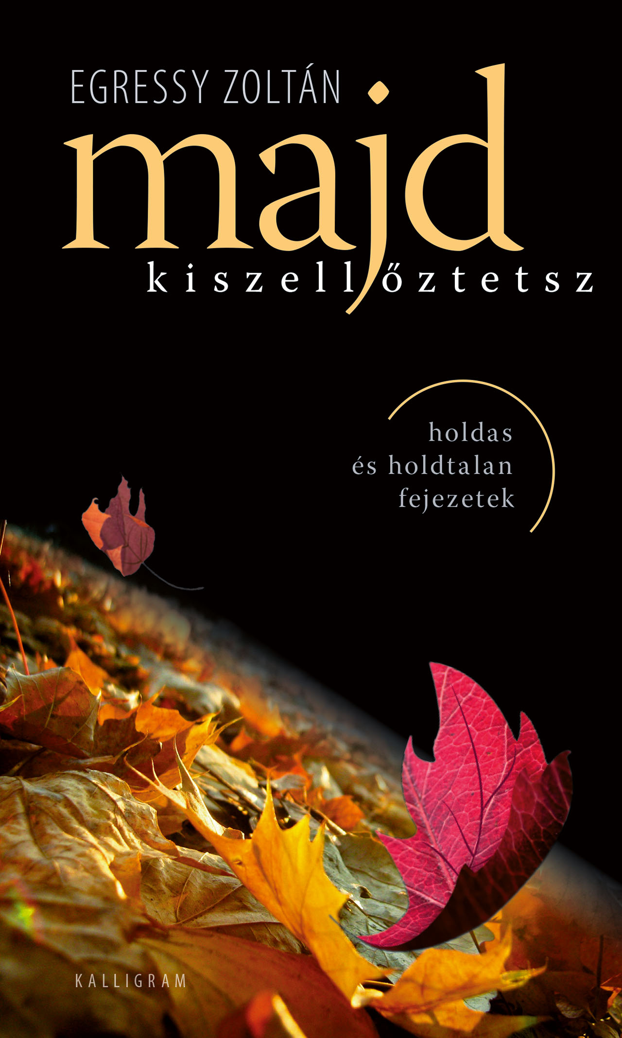Majd kiszellőztetsz – Holdas és holdtalan fejezetek