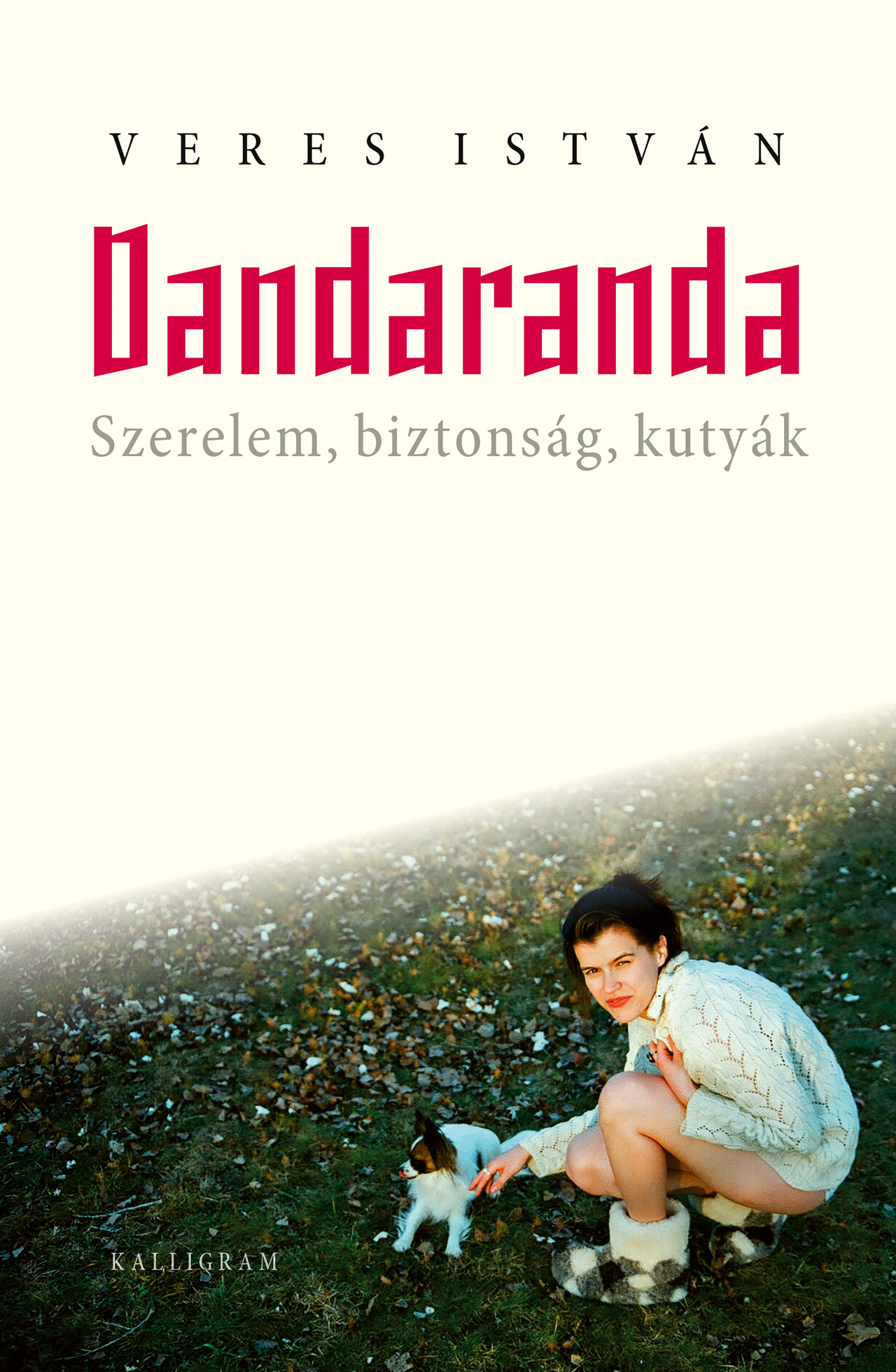 Dandaranda. Szerelem, biztonság, kutyák