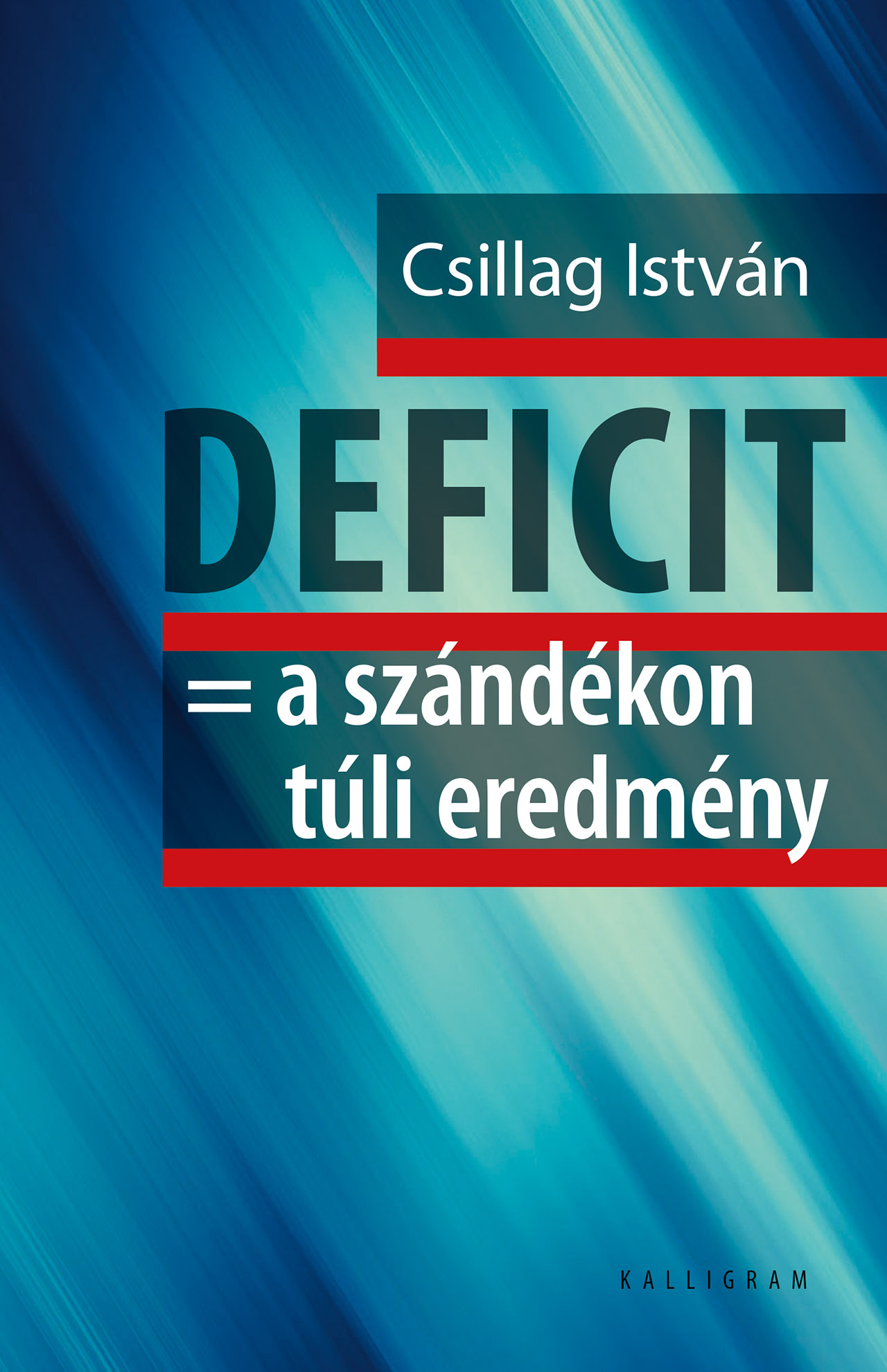 Deficit. A szándékon túli eredmény
