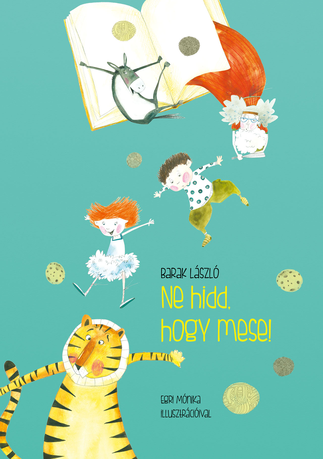 Ne hidd, hogy mese!