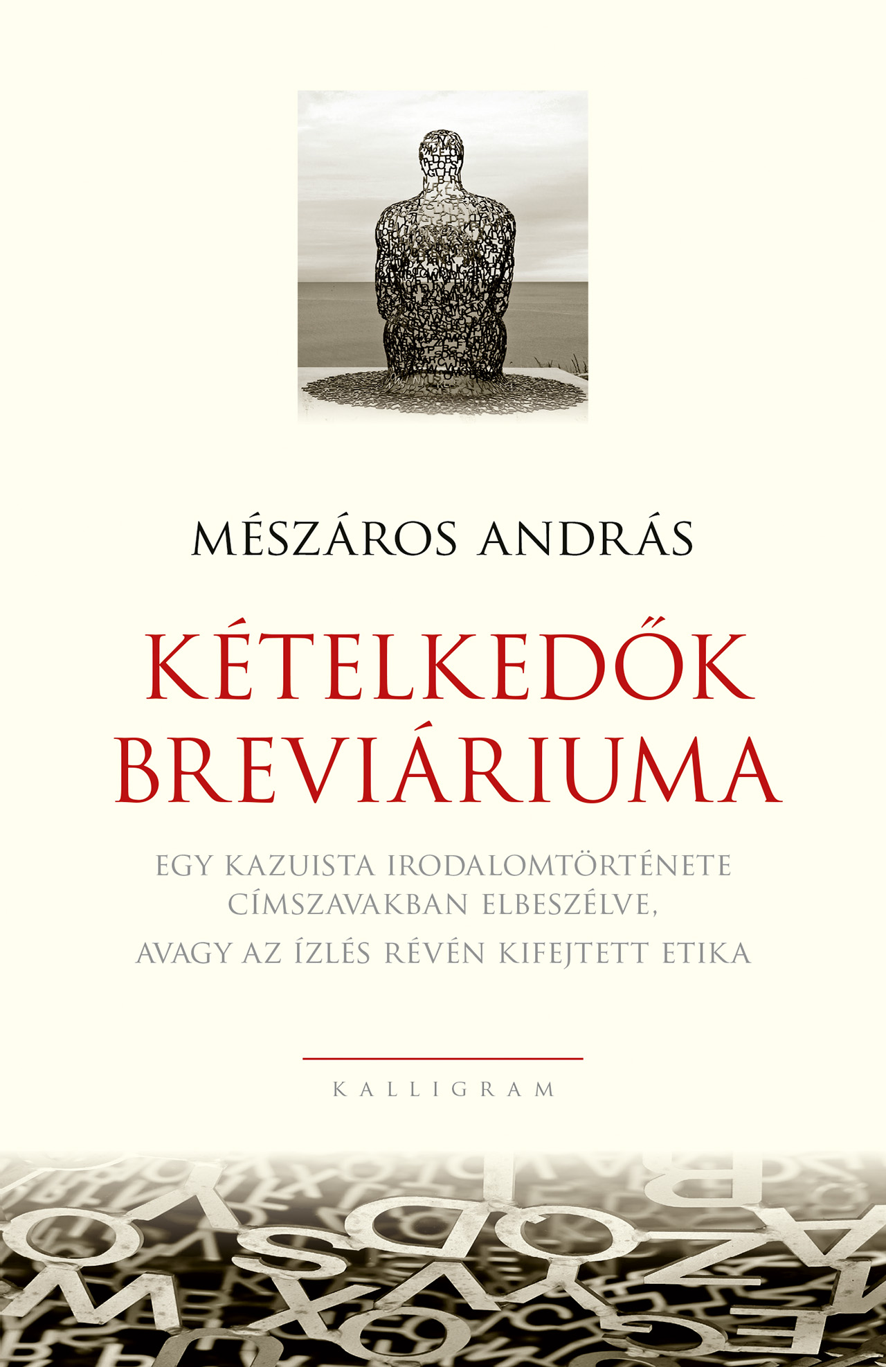A kételkedők breviáriuma II. – Egy kazuista irodalomtörténete címszavakban elbeszélve, avagy az ízlés révén kifejtett etika