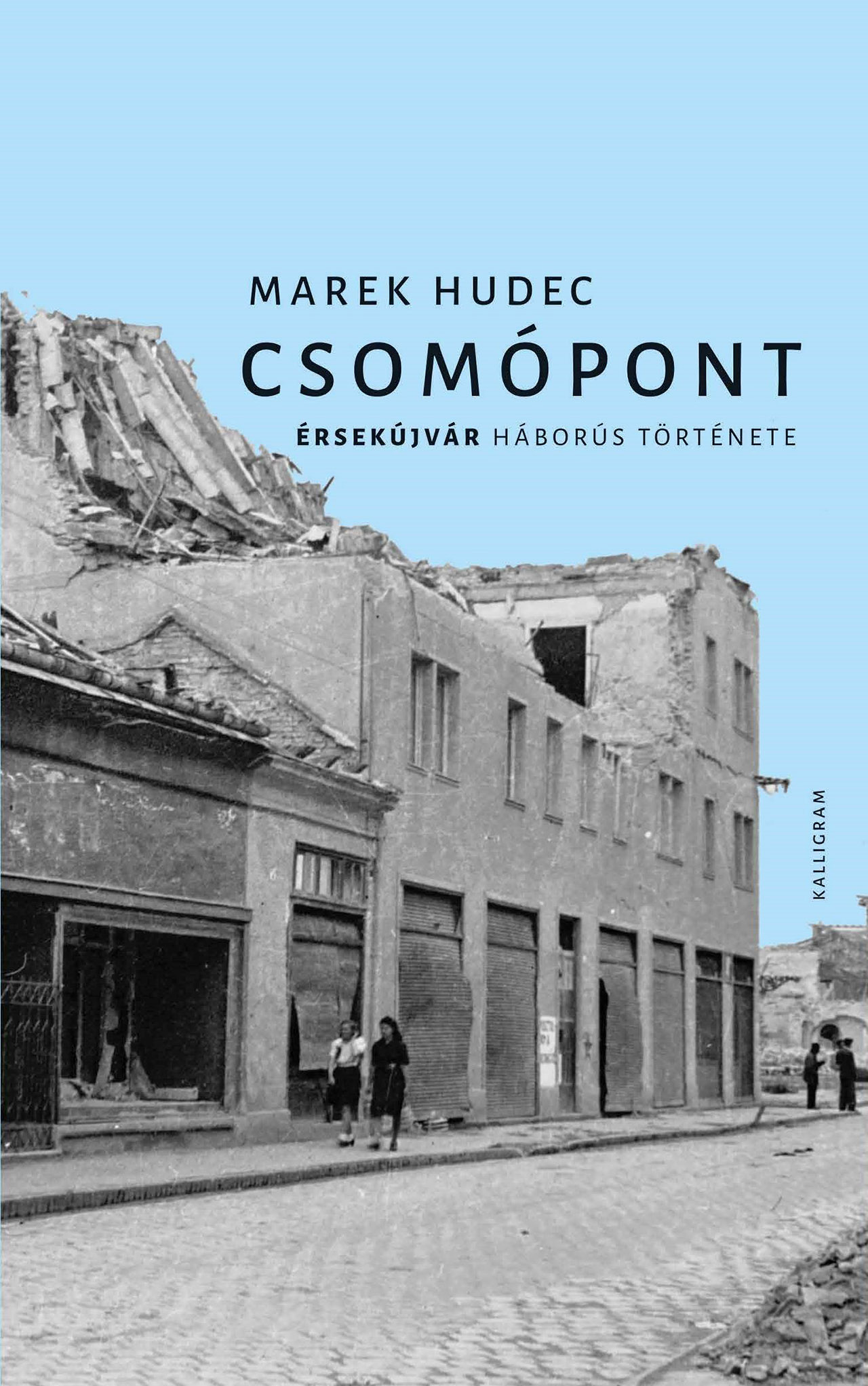 Csomópont. Érsekújvár háborús története