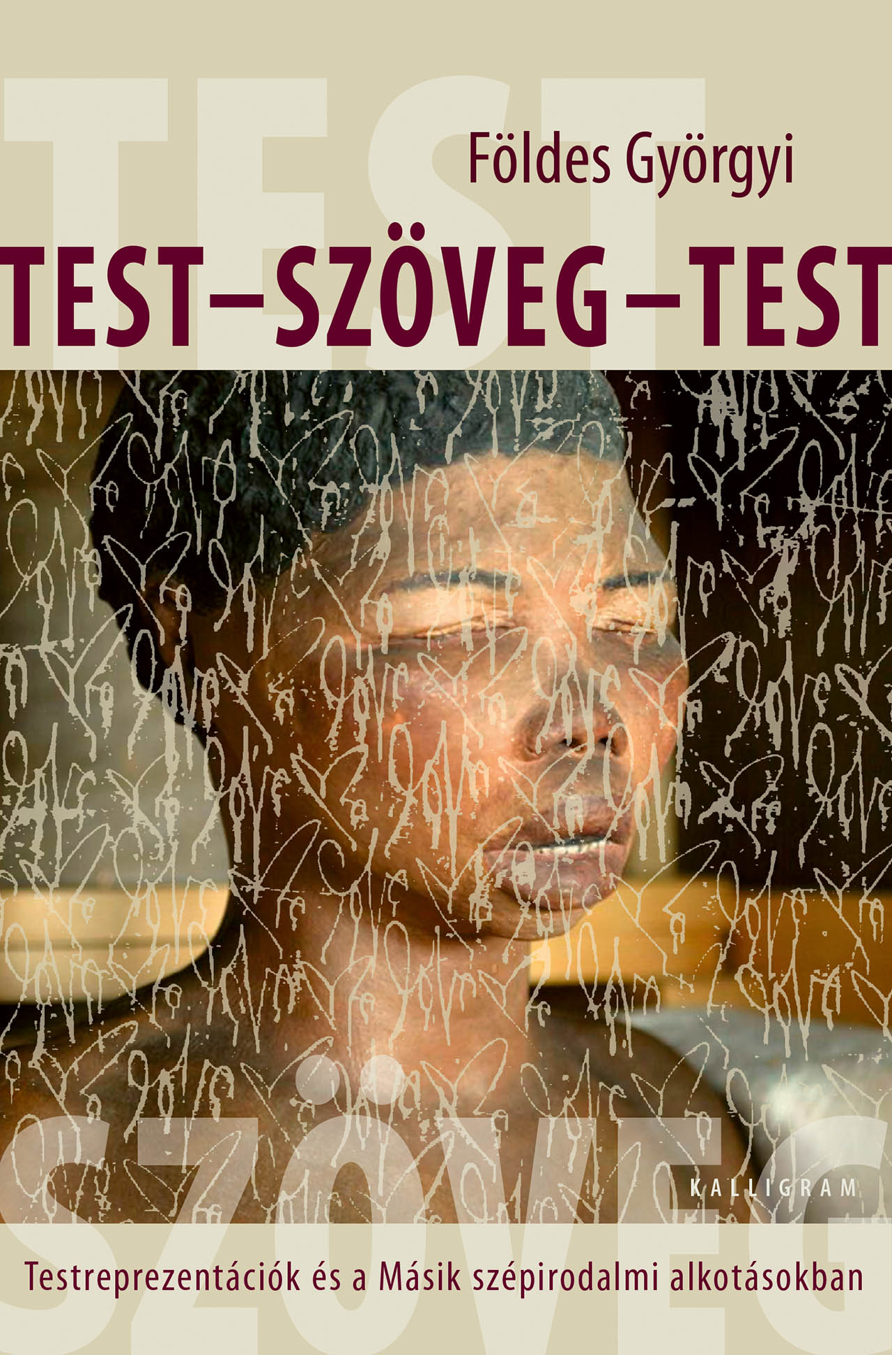 Test-szöveg-test – Testreprezentációk és a Másik szépirodalmi alkotásokban