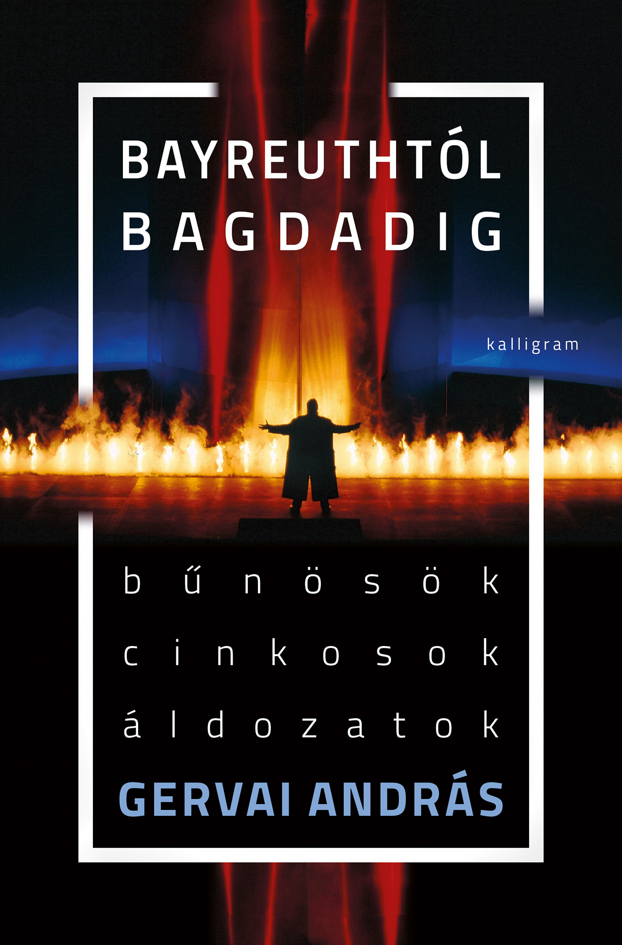 Bayreuthtól Bagdadig – Bűnösök, cinkosok, áldozatok