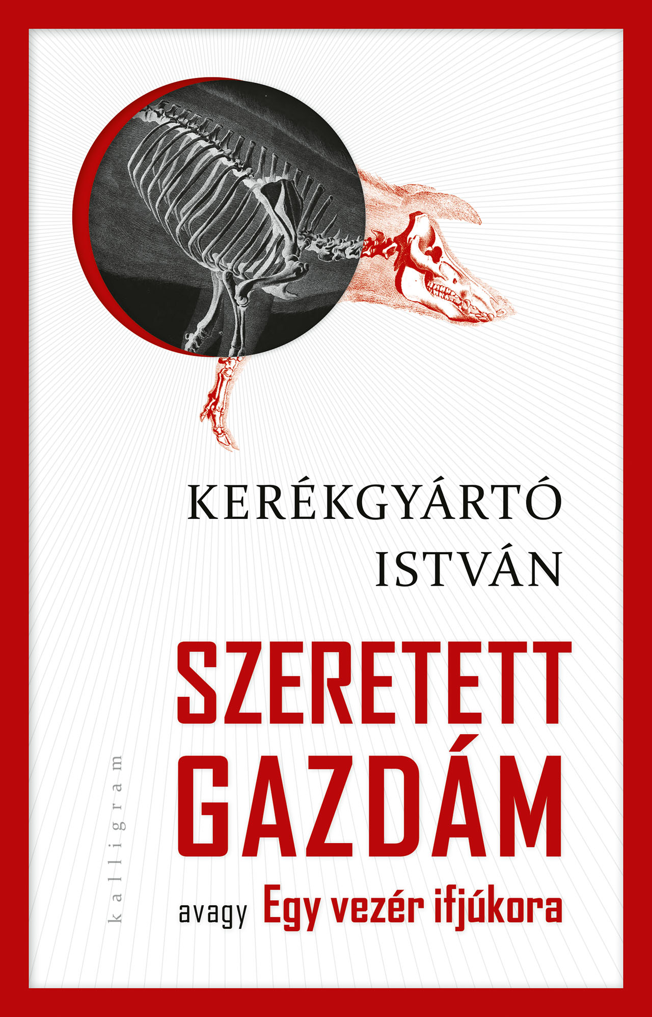 Szeretett gazdám – avagy Egy vezér ifjúkora – avagy Egy vezér ifjúkora