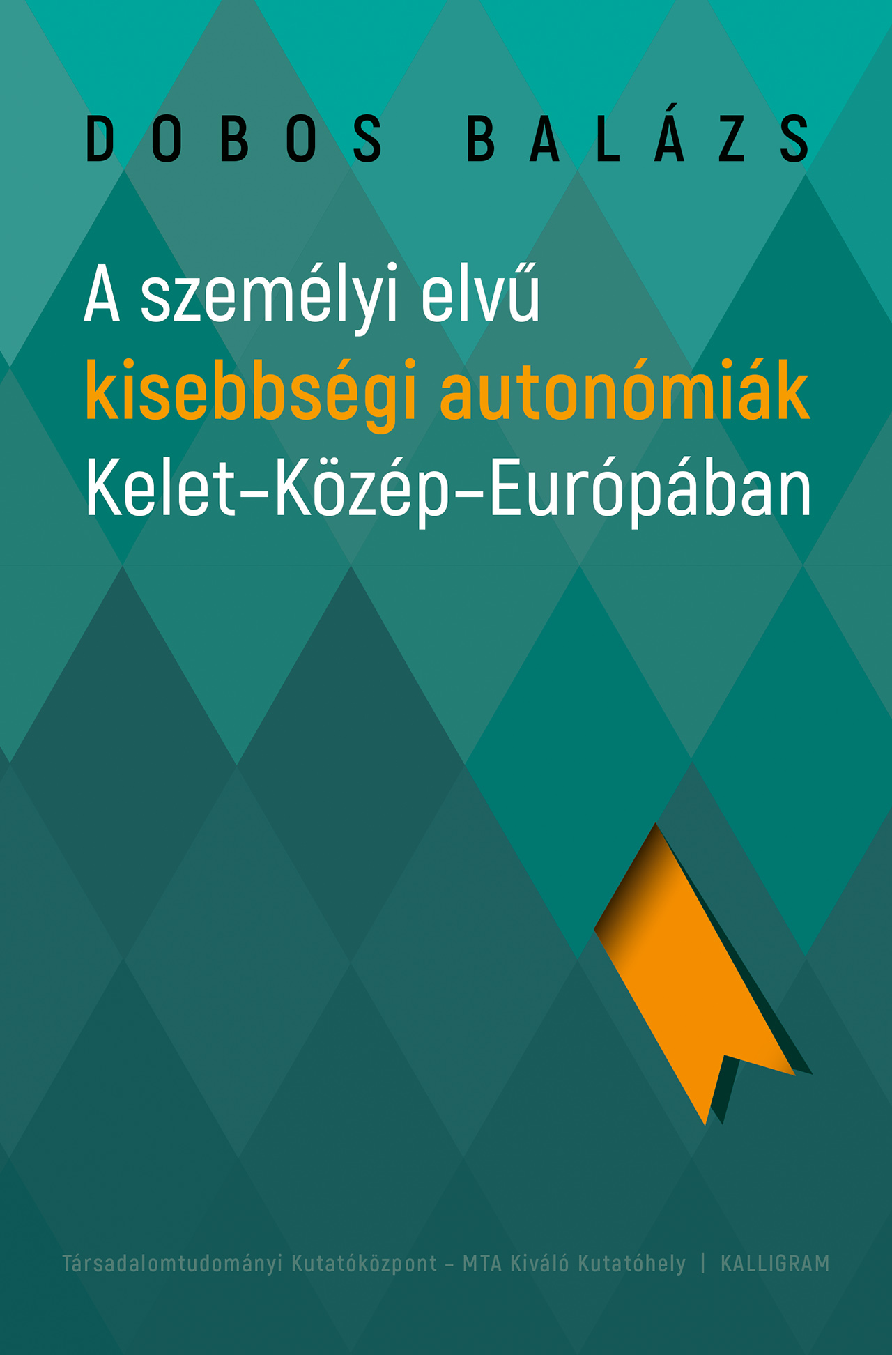 A személyi elvű kisebbségi autonómiák Kelet-Közép-Európában