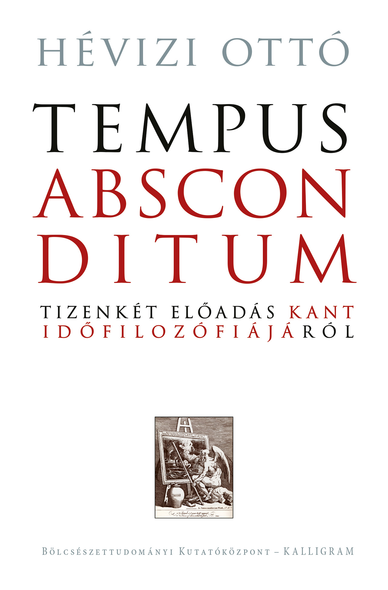 Tempus absconditum – Tizenkét előadás Kant időfilozófiájáról