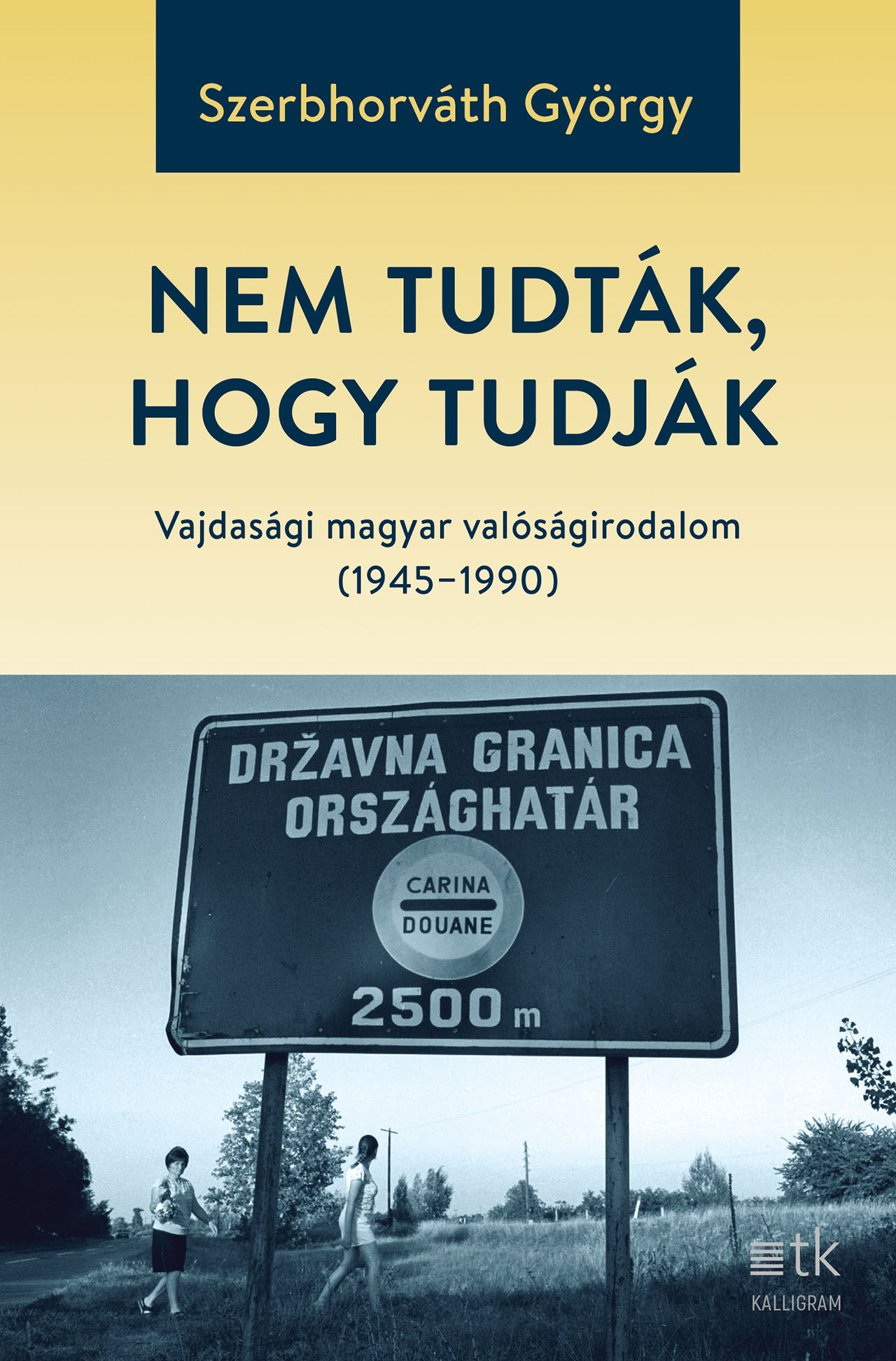 Nem tudták, hogy tudják – Vajdasági magyar valóságirodalom (1945-1990)