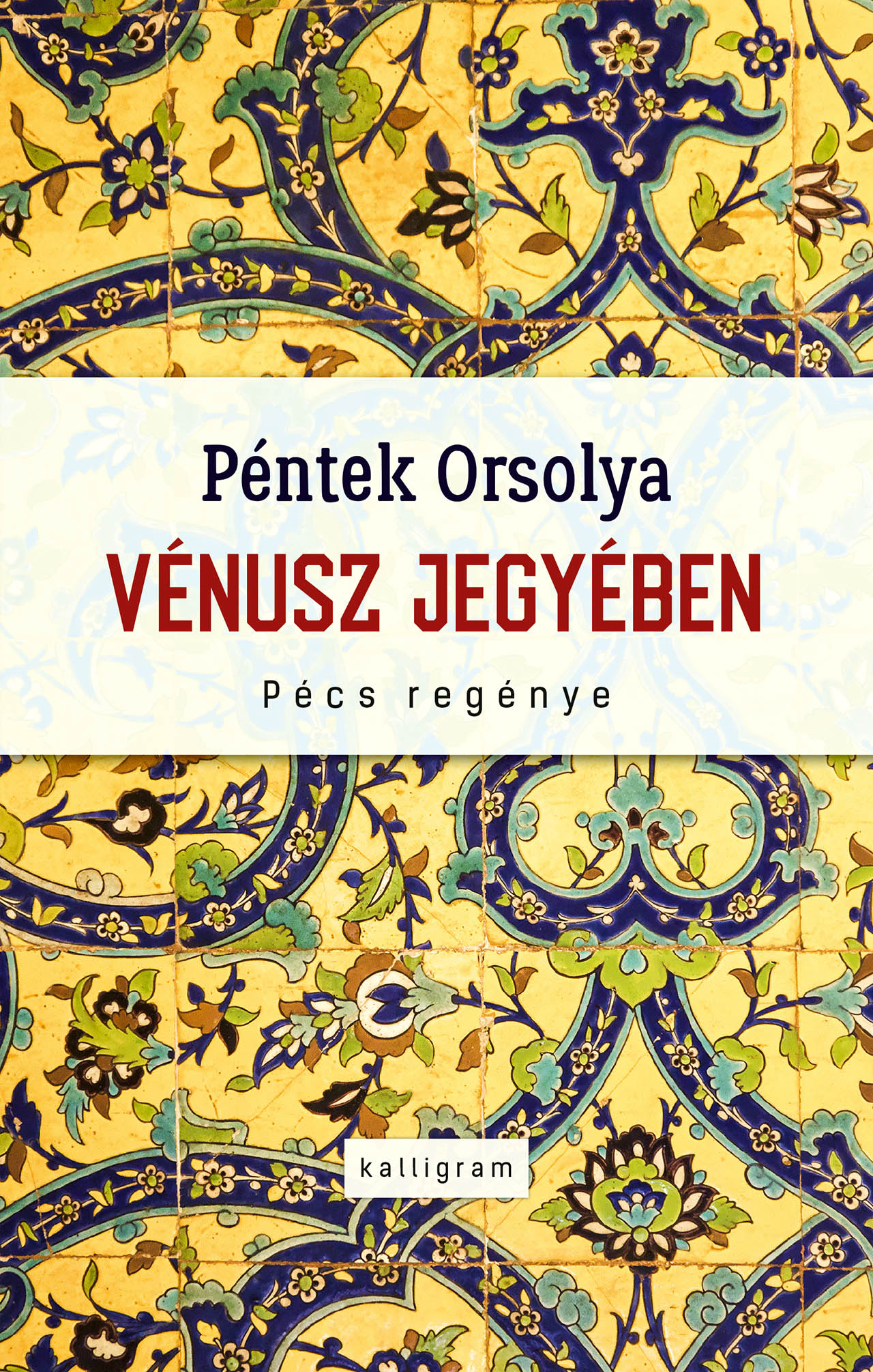 Vénusz jegyében – Pécs regénye