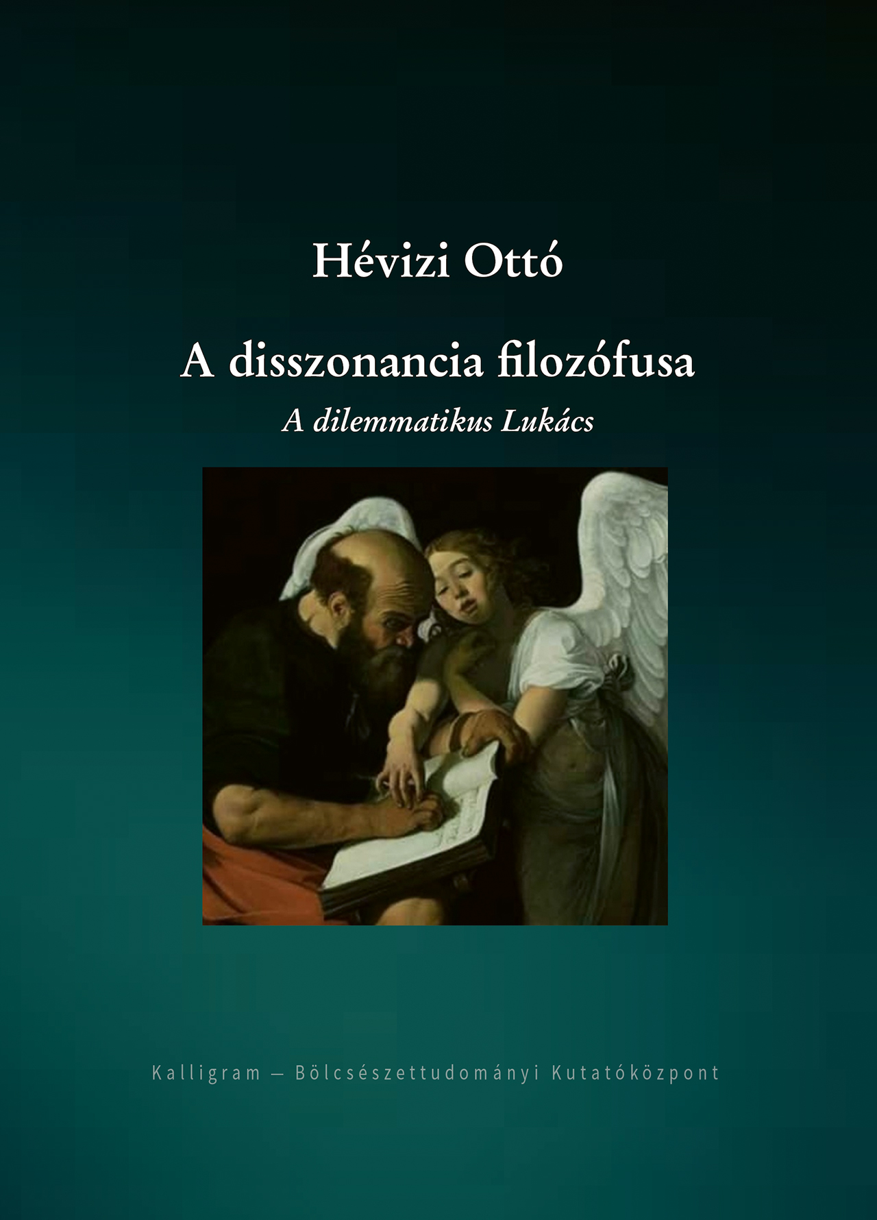 A disszonancia filozófusa – A dilemmatikus Lukács