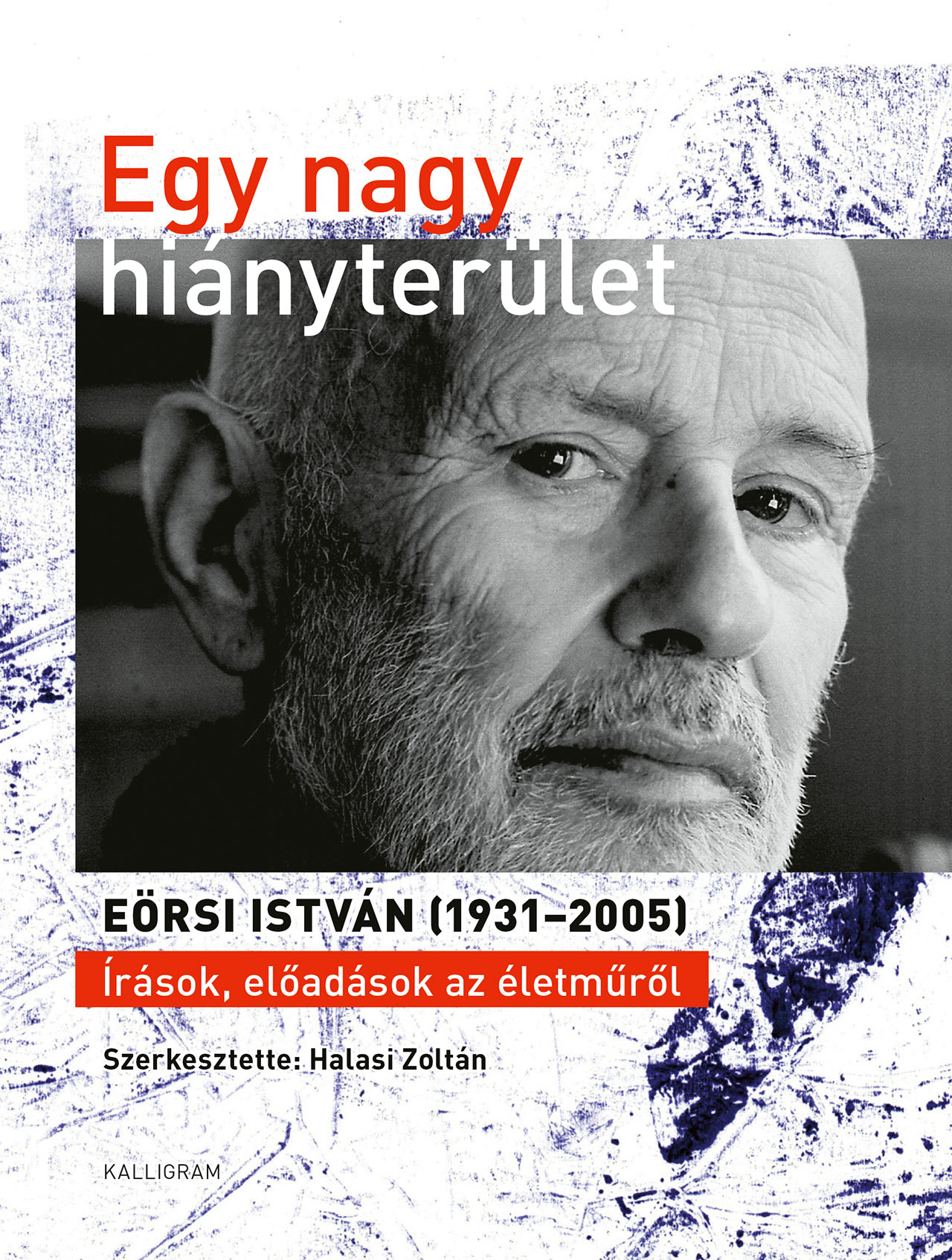 Egy nagy hiányterület – EÖRSI ISTVÁN (1931-2005) – Írások, előadások az életműről