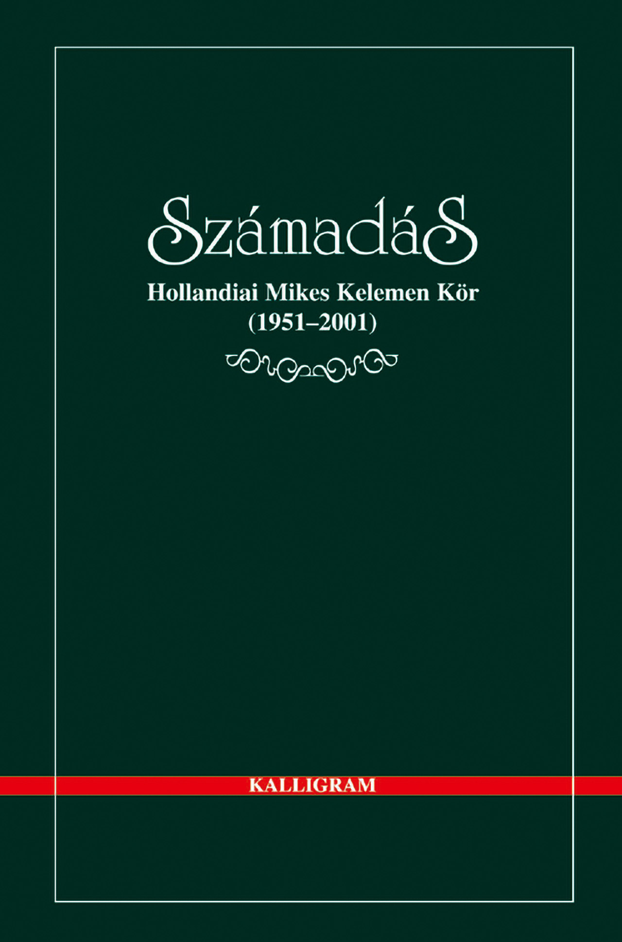 Számadás – Hollandiai Mikes Kelemen Kör (1951-2001)